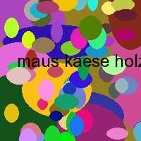 maus kaese holz